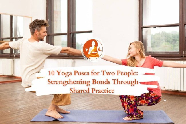 10 Best Yoga Poses for Two People - Yin Yang Yoga Academy