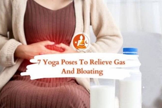 Discover Effective 7 Yoga Poses to Relieve Gas and Bloating