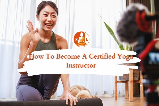 How to Become a Certified Yoga Instructor? Read This First
