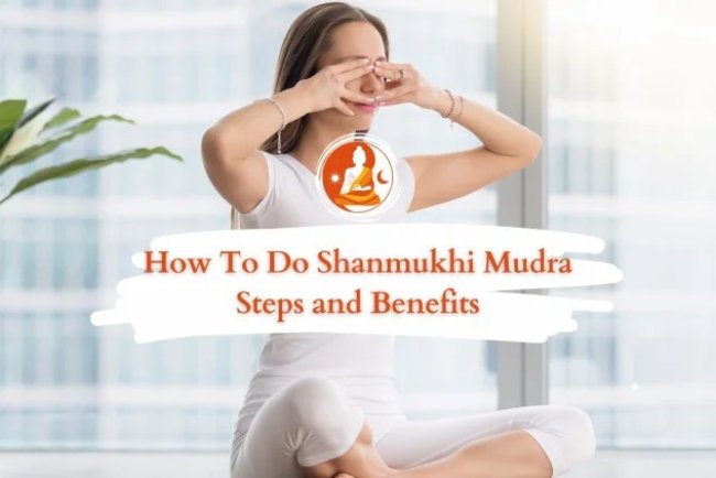 How To Do Shanmukhi Mudra: Meaning, Significance, Benefits