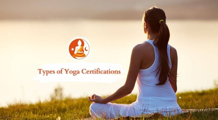 Different Types of Yoga Certifications: A Comprehensive Guide