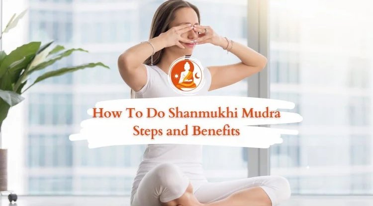 How To Do Shanmukhi Mudra: Meaning, Significance, Benefits