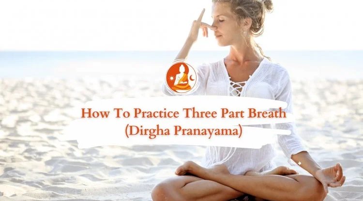 How to Practice Three-Part Breath: A Step-by-Step Guide